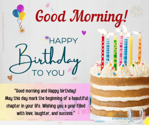 🎂🎂 Good Morning Birthday Wishes - Quotes, Blessings, Messages, SMS & WhatsApp Status
